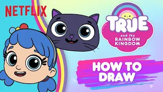 Learn to Draw True, Bartleby, Rainbow King, &  Zee! ✏️ Netflix Jr