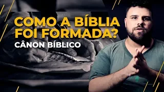COMO A BÍBLIA FOI FORMADA?