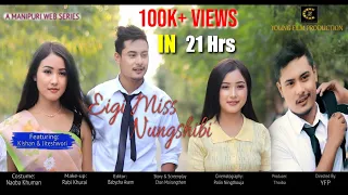 "Eigi Miss Nungshibi" ||  A Manipuri Web Series || Episode - 1|| Official Release 2022