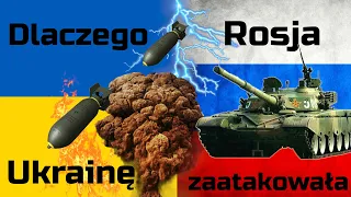 Dlaczego Rosja zaatakowała Ukrainę – wszystkie powody wojny