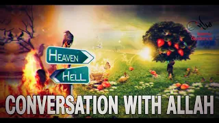 Conversation With Allah In Jannah And Jahannam
