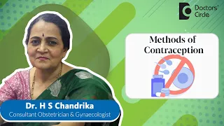 What is the BEST Birth Control Methods?#contraception#birthcontrol -Dr.H S Chandrika|Doctors' Circle