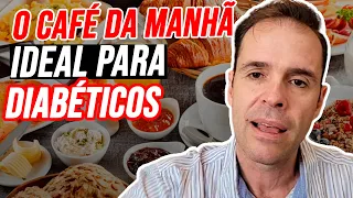 REVELADO! O MELHOR CAFÉ DA MANHÃ PARA DIABÉTICOS