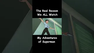 The REAL REASON WE ALL Watch My Adventures of Superman