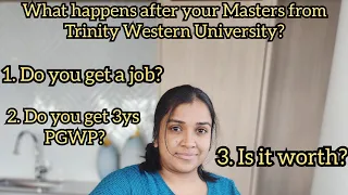 Masters from Trinity Western University? What Happens After? Do you get a job?Do you Get PGWP?Canada