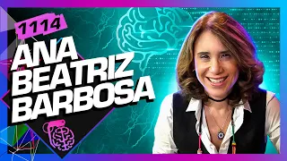 ANA BEATRIZ BARBOSA - Inteligência Ltda. Podcast #1114