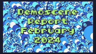 Demoscene Report February 2024 (part 1)