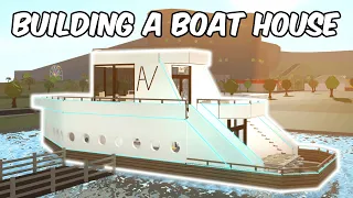 BUILDING A BOAT HOUSE IN BLOXBURG