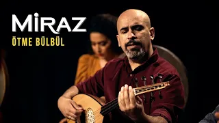 Miraz - Ötme Bülbül