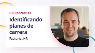 Identificando PLANES DE CARRERA PROFESIONAL con Bernat Farrero | Factorial HR