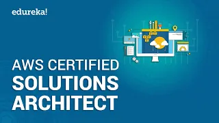 AWS Certified Solutions Architect | AWS Tutorial for Beginners | AWS Training | Edureka