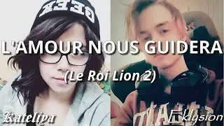Le Roi Lion 2 - L'Amour Nous Guidera (COVER DUET WITH EKLYSION)