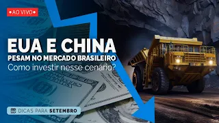 EUA e China impactam no mercado financeiro brasileiro; como investir neste cenário?