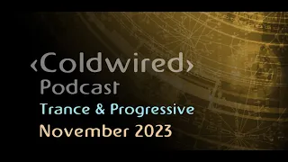 November 2023 Selection - Coldwired Podcast - Deep Trance 🎶🎧