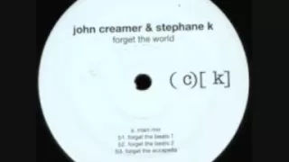 John Creamer & Stephane K – Forget The World (Original Mix)