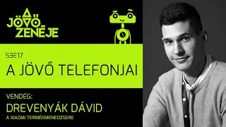 A jövő zenéje S3E17 | A jövő telefonjai | Drevenyák Dávid