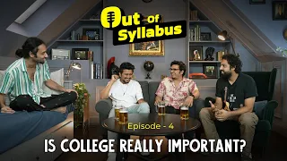 Is College Important? | Out Of Syllabus Episode 4. | Ok Tested