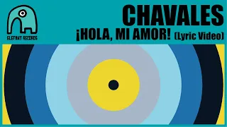 CHAVALES - ¡Hola, Mi Amor! [Lyric Video]
