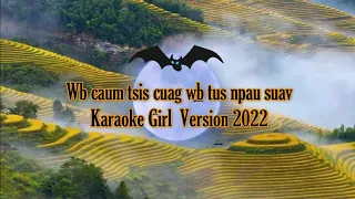 Wb caum tsis cuag wb tus npau suav ( Karaoke Girl version ) 2022