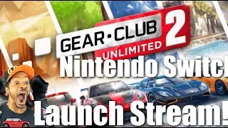 GEAR CLUB 2 NINTENDO SWITCH LAUNCH STREAM!