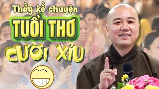 VUI NHẤT TỪNG XEM "Thầy Trải Lòng Những câu chuyện tuổi thơ rất vui & kỉ niệm | Thầy Thích Pháp Hòa