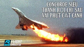 MÁY BAY CONCORDE SIÊU THANH RƠI CHỈ SAU VÀI PHÚT CẤT CÁNH | AIR FRANCE 4590 |