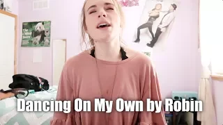 Dancing On My Own by Robyn Cover
