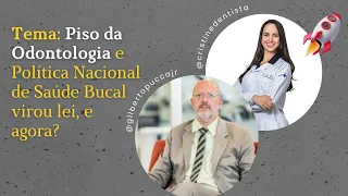 Piso da Odontologia e Política Nacional de Saúde Bucal virou lei, e agora?