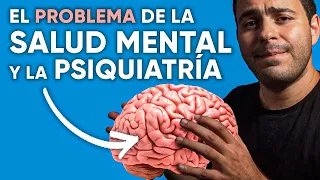 El PROBLEMA de la PSIQUIATRÍA y la SALUD MENTAL