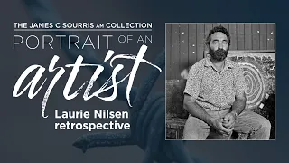 Portrait of an Artist: Laurie Nilsen retrospective 14 Apr 2021: James C Sourris AM Collection