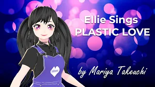Ellis Sings PLASTIC LOVE by Mariya Takeuchi