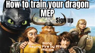 (CLOSED) HTTYD MEP SIGN UP! Song: Raging Fire by Phillip Phillips (READ DESCRIPTION FOR DETAILS)