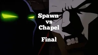 Spawn vs Chapel Final Battle