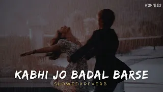 Kabhi Jo Badal Barse (Slowedxreverb) || Jackpot || K2_Vibes
