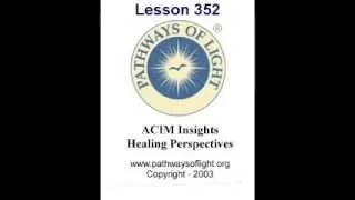 ACIM Insights - Lesson 352 - Pathways of Light