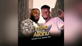 S.james Feat Madox Tbb - Insha Allahu (Audio)