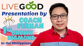 LiveGood Presentation by 1st Crown Diamond in the Philippines. l Coach Fernan