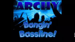 Niche / Bassline - "Archy - Bangin Bassline"