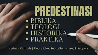 VV-99) Predestinasi: Biblika, Teologi, Historika, & Praktika
