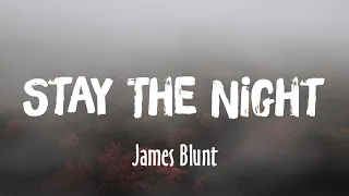 Stay The Night - James Blunt (Lyrics)