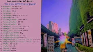 [Japanese Indie/Soft Rock] - This Is How Summer Feels Like Playlist
