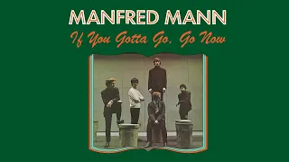 Manfred Mann - If You Gotta Go, Go Now [Official Lyric Video]