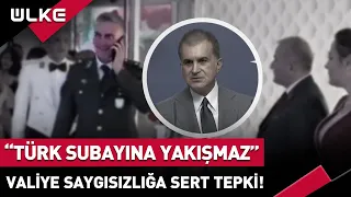 "Türk Subayına Yakışmaz" Valiye Yapılan Saygısızlıkla İlgili AK Parti'den İlk Açıklama #SONDAKİKA