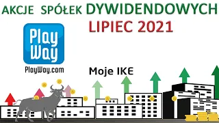 23. Moje IKE - Lipiec 2021 - PlayWay inwestowanie w akcje, spółki dywidendowe