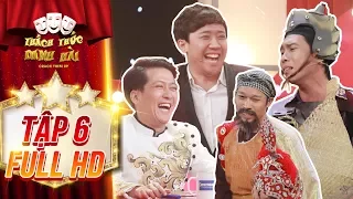 Thách thức danh hài 4 | tập 6 full: Trường Giang, Trấn Thành "mê mệt" với lối hài cải lương siêu độc