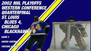 2002 Western Conference Quarterfinal Game 3: St. Louis Blues 4, Chicago Blackhawks 0