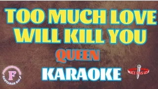 TOO MUCH LOVE WILL KILL YOU/QUEEN/KARAOKE