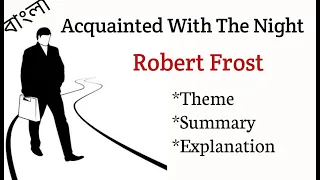 Acquainted With The Night By robert Frost Summary