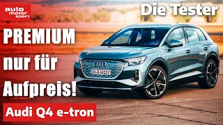 Audi Q4 e-tron: Premium, aber nur gegen Aufpreis! - Test | auto motor und sport