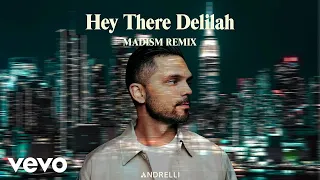 Andrelli, Madism - Hey There Delilah (Audio / Madism Remix)